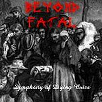 Beyond Fatal : Symphony of Dying Cries